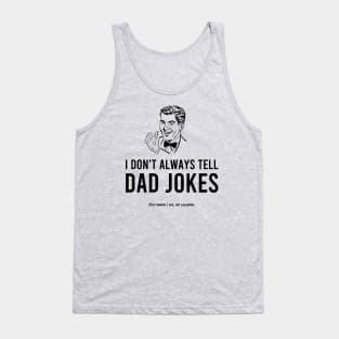 I Don't Tell Dad Jokes Tank Top